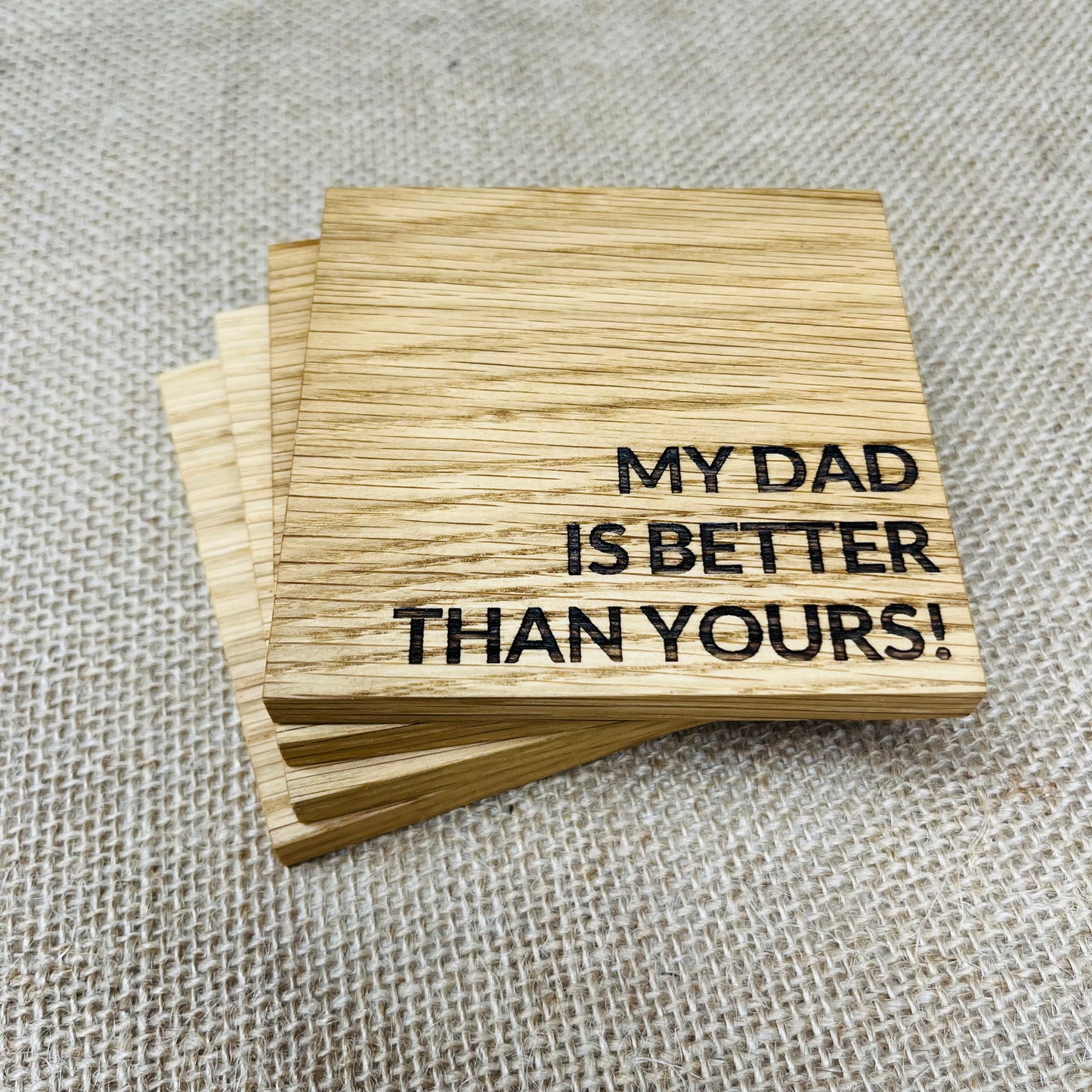 My Dad is Better Than Yours Coaster - Engraved Solid Oak