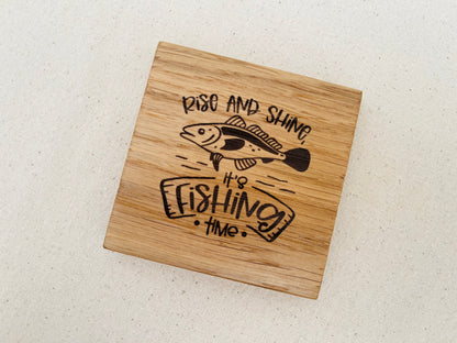 Rise and Shine it's Fishing Time Coaster