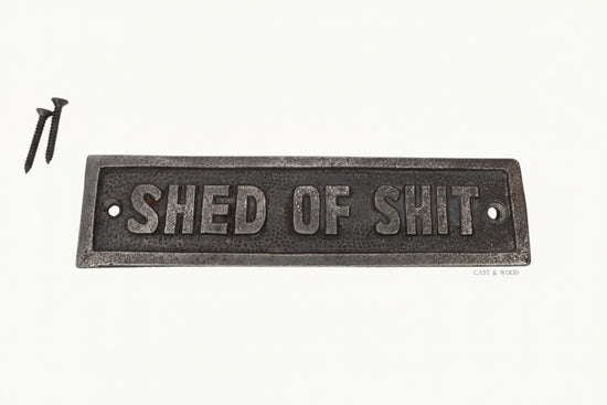 Shed of Shit Plaque Sign