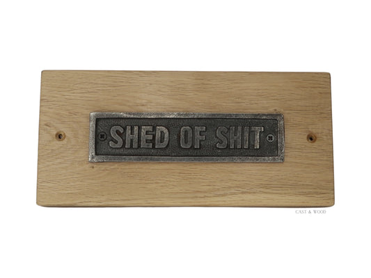 Solid Oak Mounted Shed of S*** Plaque