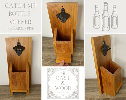 Catch Me! Wall Mounted Bottle Opener with Cap Catcher - Reclaimed Welsh Chapel Pine freeshipping - Cast & Wood